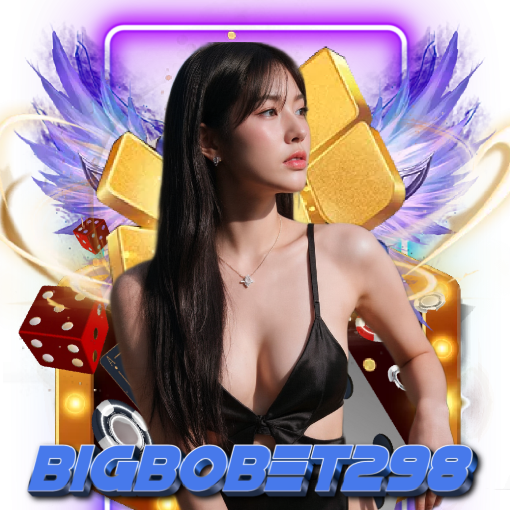 bigbobet298 สล็อตออนไลน์